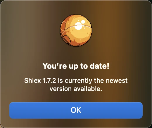 A dialog saying: You're up to date! Shlexball 1.7.2 is currently the newest version available.